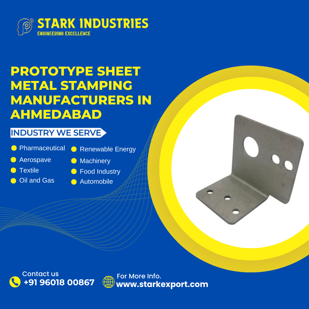 Prototype Sheet Metal Stamping Manufacturers In Ahmedabad